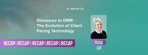 Dinosaurs to DRM: The Evolution of Client Facing Technology - RECAP