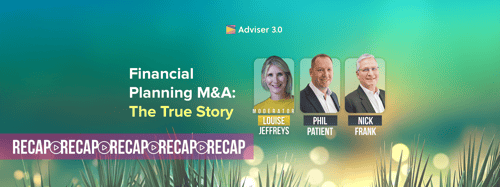 Financial Planning M&A: The True Story RECAP