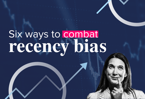 Six ways to combat recency bias