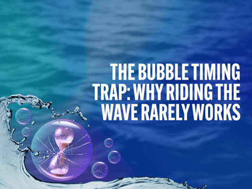 The Bubble Timing Trap: Why Riding the Wave Rarely Works